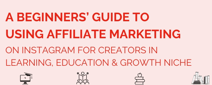 The beginners guide to using affiliate marketing for education creators